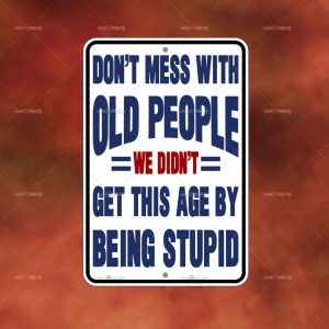Don't Mess With Old People