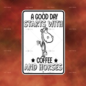 Good Day Starts with Coffee and Horses