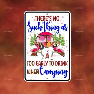 No Too Early To Drink Camping