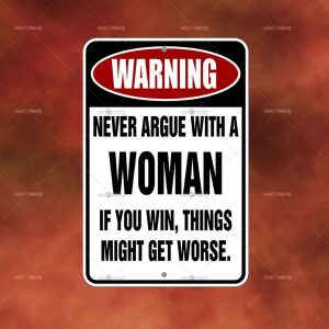 NEVER ARGUE with A Woman