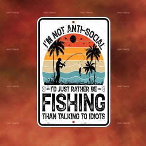 I'm not Anti Social Rather be Fishing