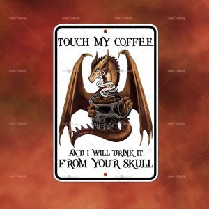 Touch My Coffee Dragon